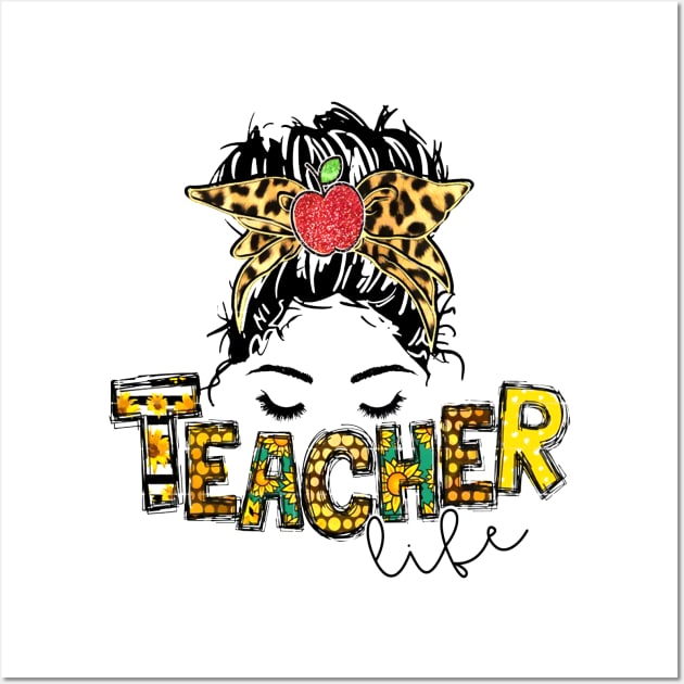 Teacher Life Messy Bun, Teacher Life Leopard Wall Art by Wonder man 